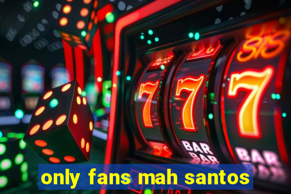 only fans mah santos